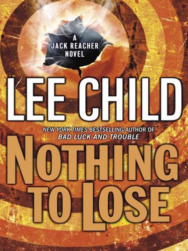 Nothing to Lose: A Jack Reacher Novel