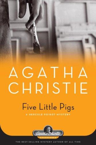 Five Little Pigs: A Hercule Poirot Mystery